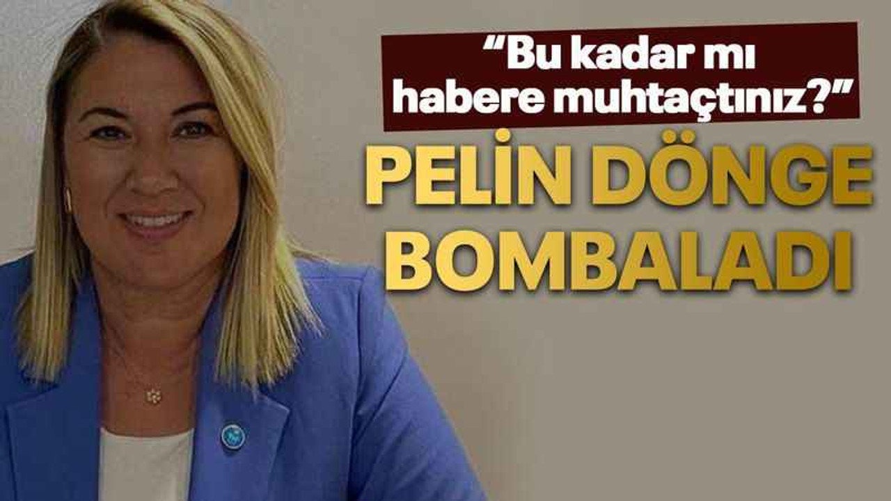 Pelin Dönge bombaladı “Bu kadar mı habere muhtaçtınız?”